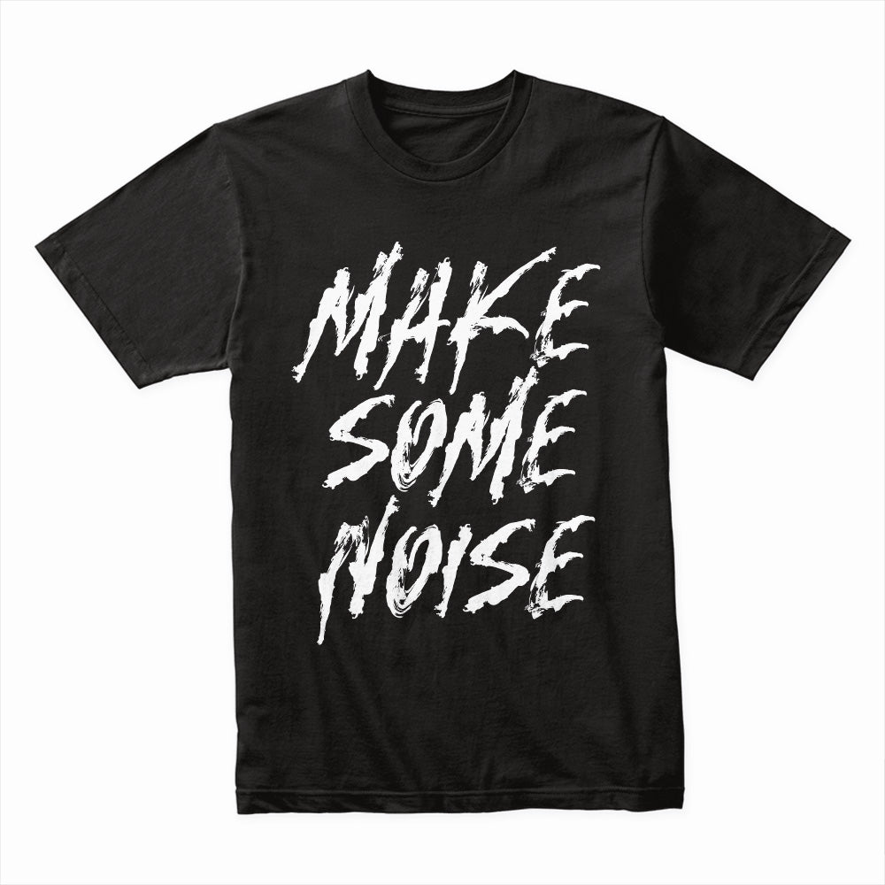 Make Some Noise Shirt