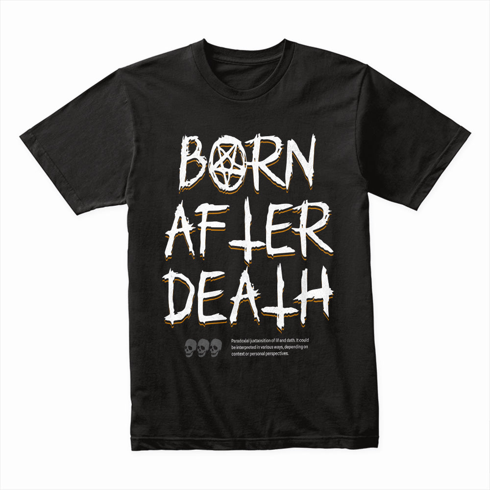 Born After Death Shirt