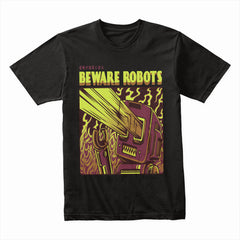 Beware Robots Shirt