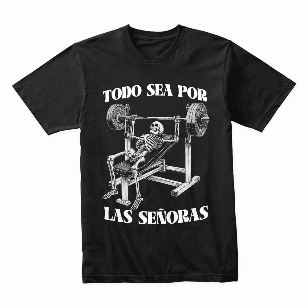 Todo Sea Por Las Señoras Shirt