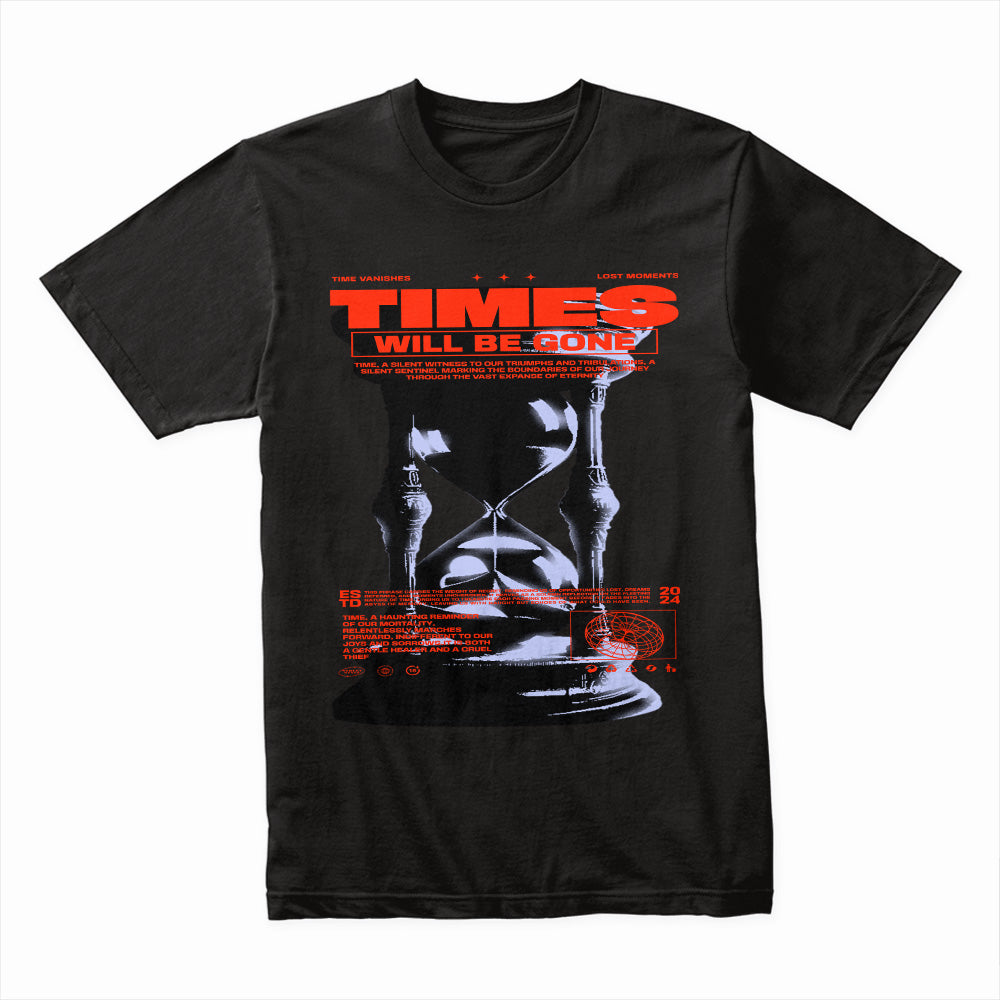 Times Will Be Gone Shirt