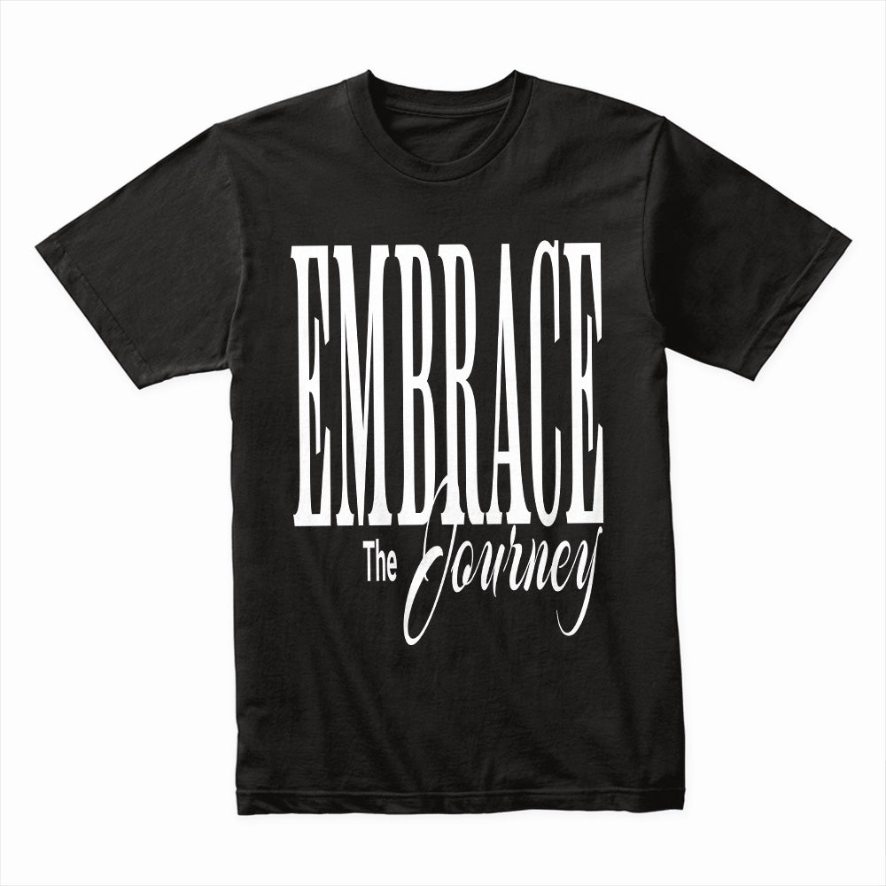 Embrace The Journey Shirt