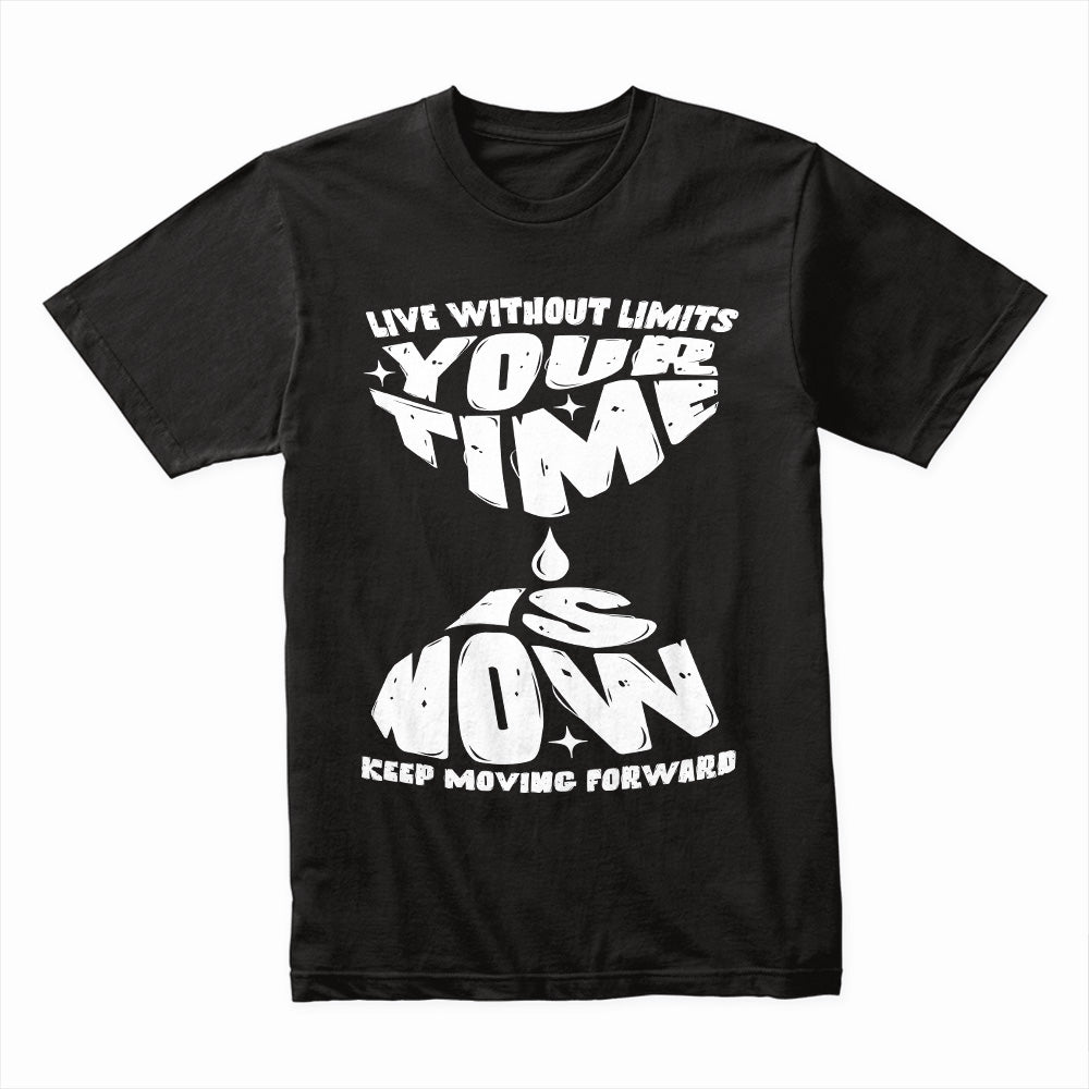 Your Time Is Now Shirt
