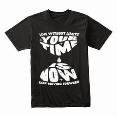 Your Time Is Now Shirt