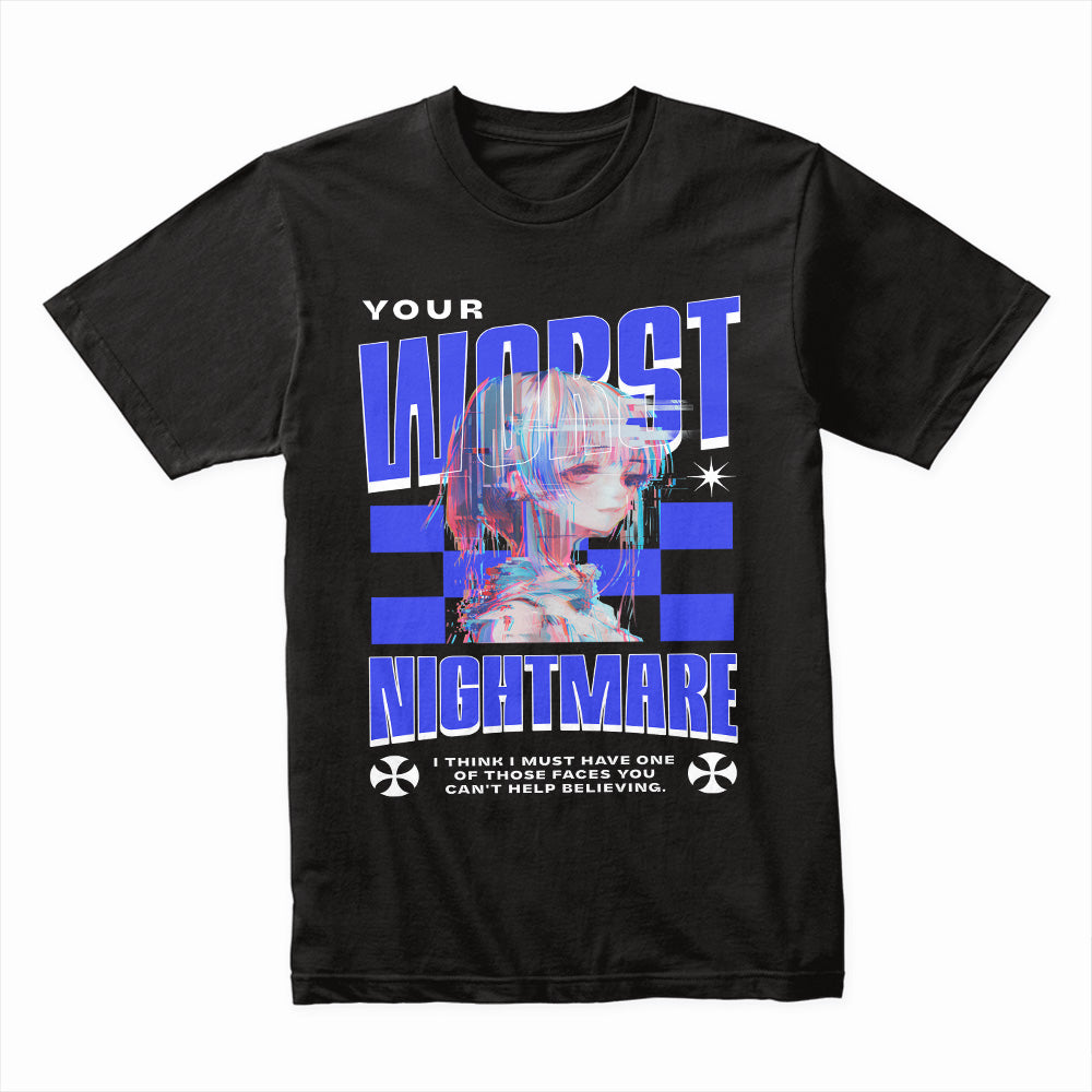 Your Worst Nightmare Shirt