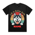 Life Is Better With [Name] T-Shirt