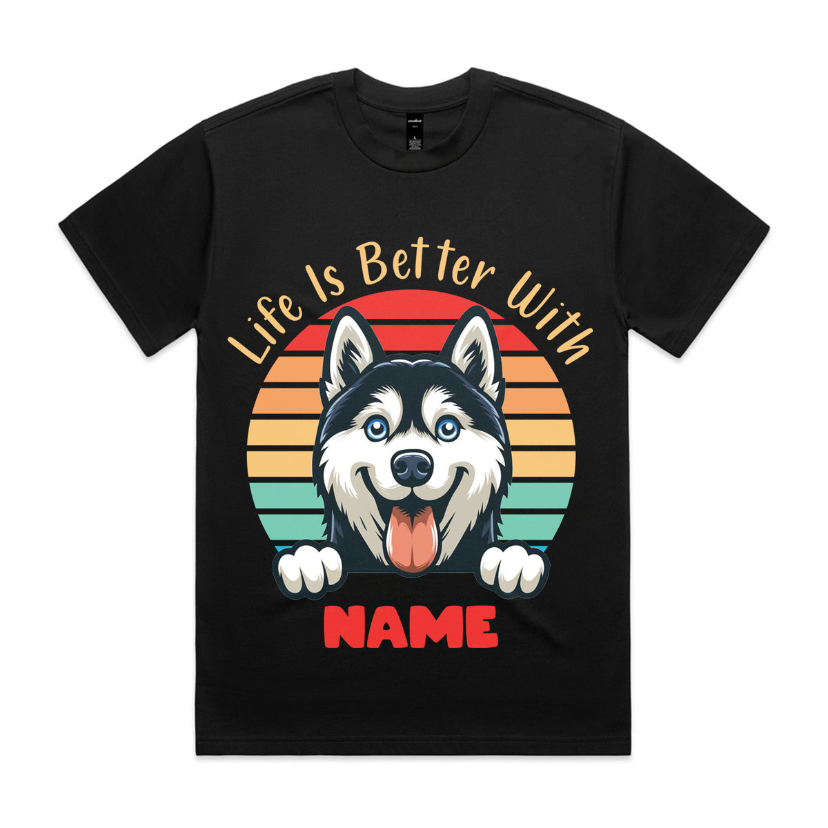 Life Is Better With [Name] T-Shirt