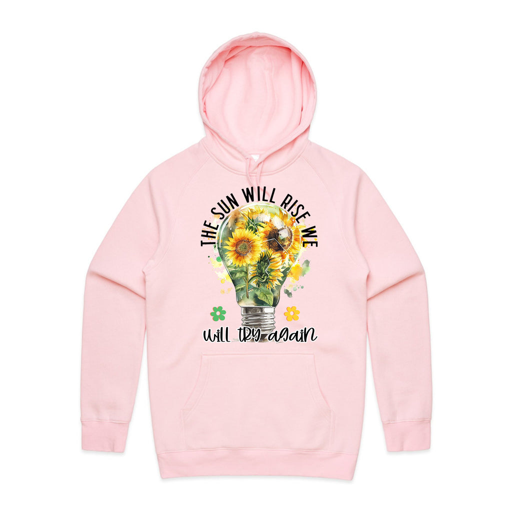 THE SUN WILL RISE, WE WILL TRY AGAIN T-Shirt