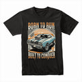 Born to Run – Built to Conquer Muscle Car T-Shirt