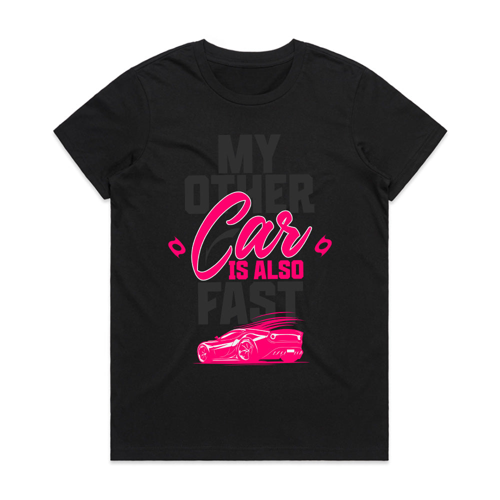 My Other Car Is Also Fast – Speed Enthusiast Tee