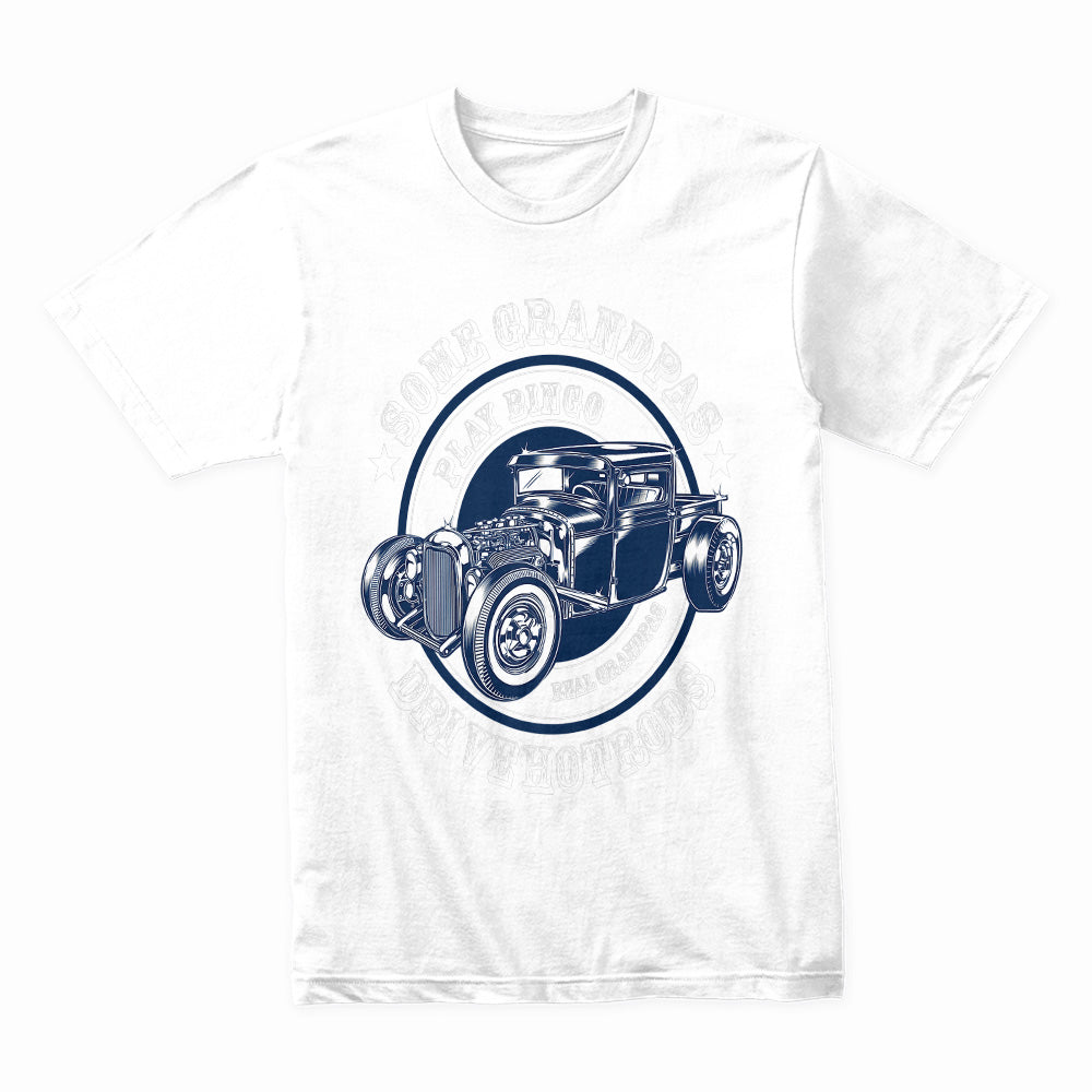 Hot Rod Grandpa T-Shirt – Some Grandpas Play Bingo, Real Grandpas Drive Hot Rods