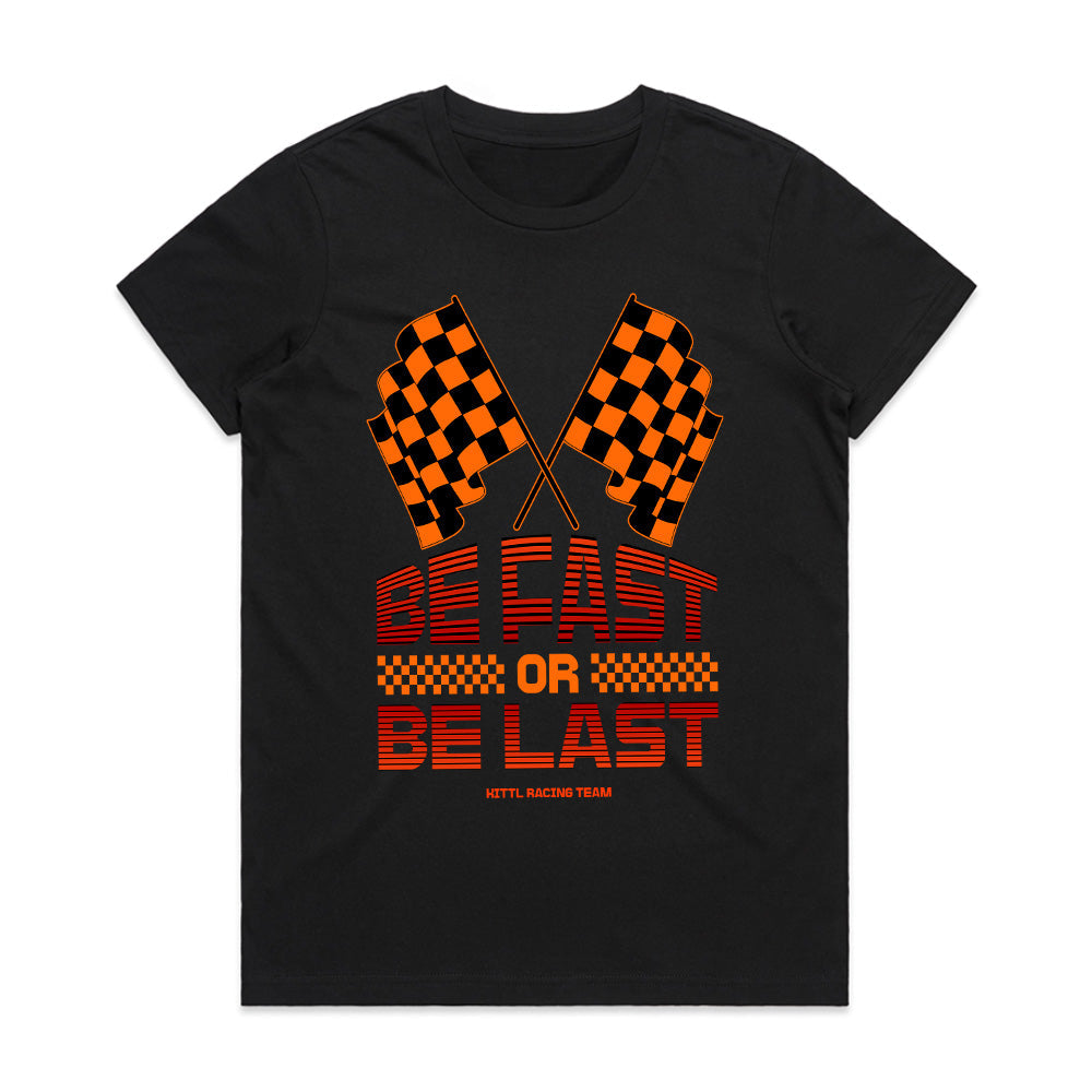 Be Fast or Be Last – Racing Spirit Streetwear T-Shirt