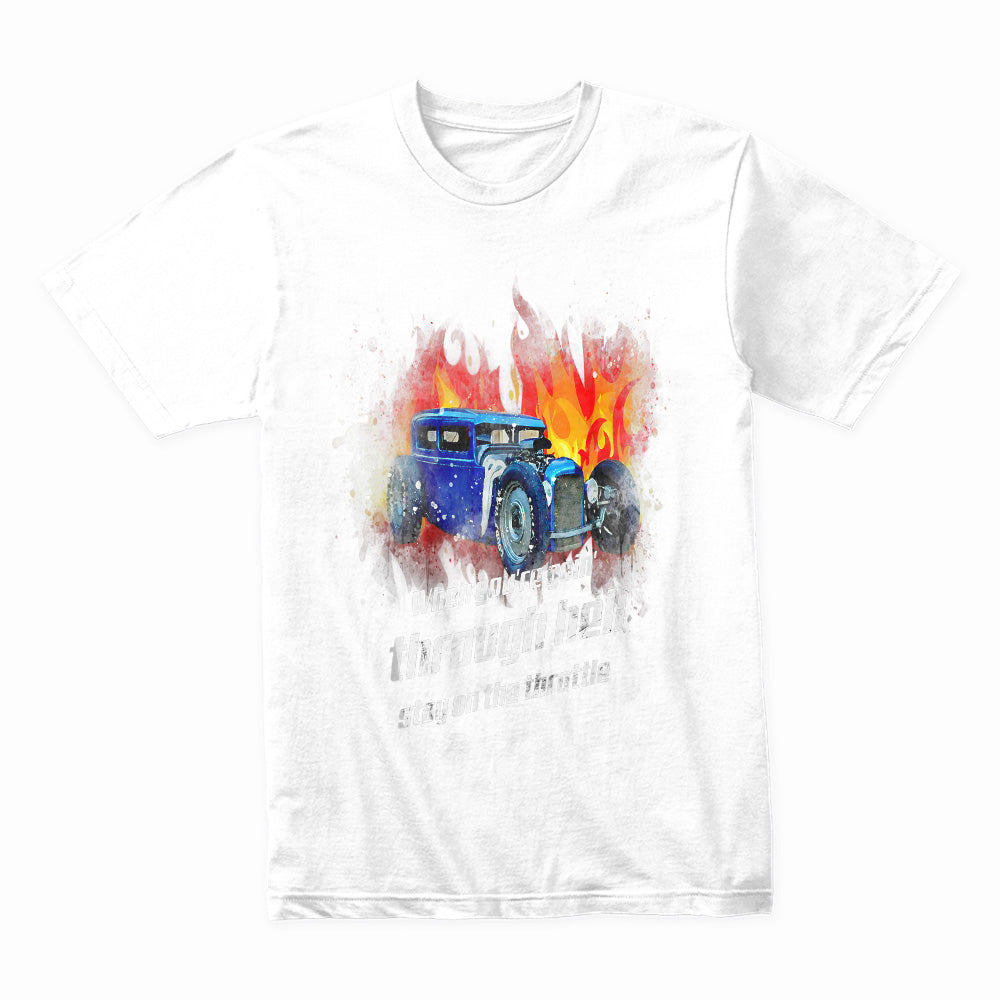 Hot Rod Racing T-Shirt  "When You're Goin' Through Hell, Stay on the Throttle"