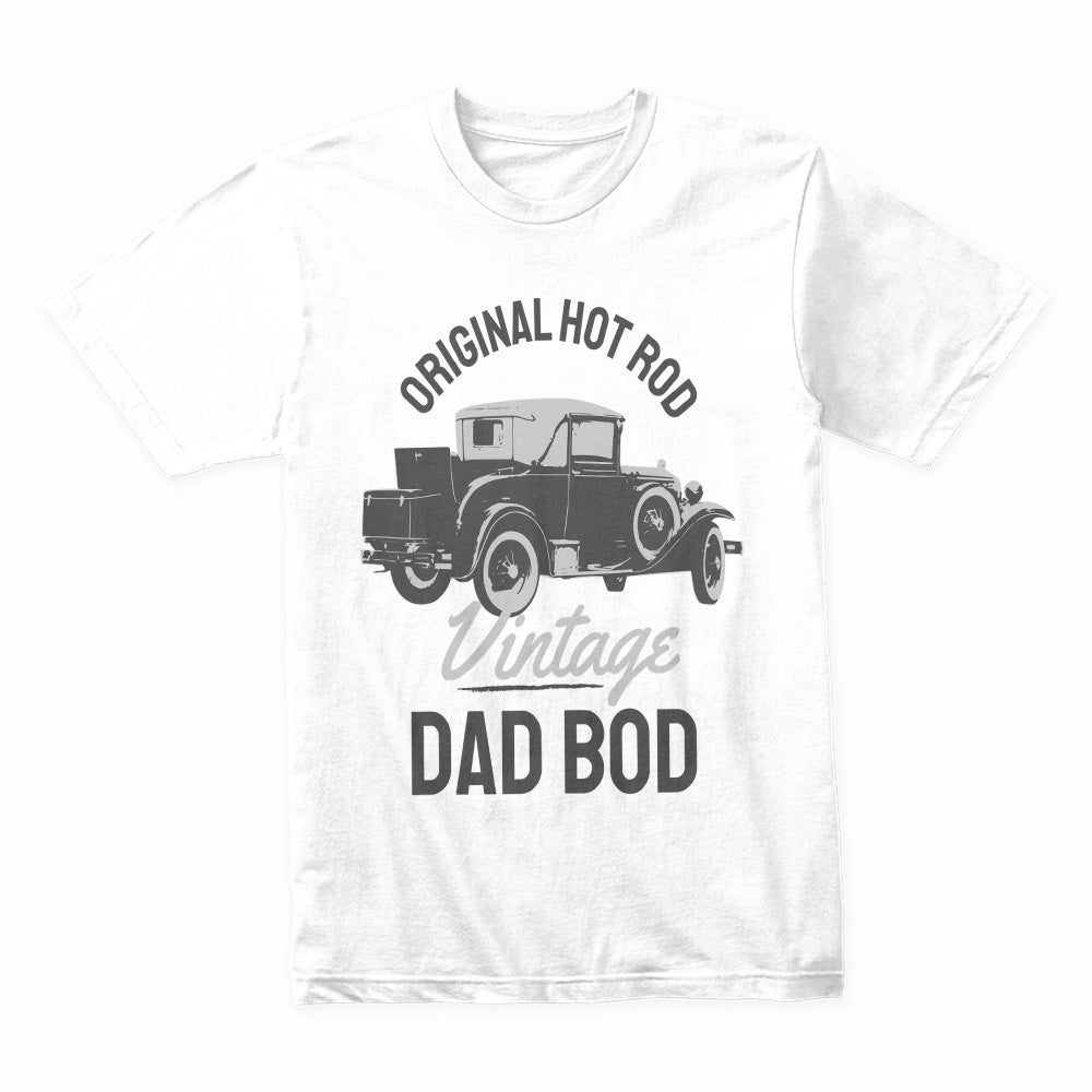 Original Hot Rod Vintage Dad Bod T-Shirt – Classic Car Lover’s Tee