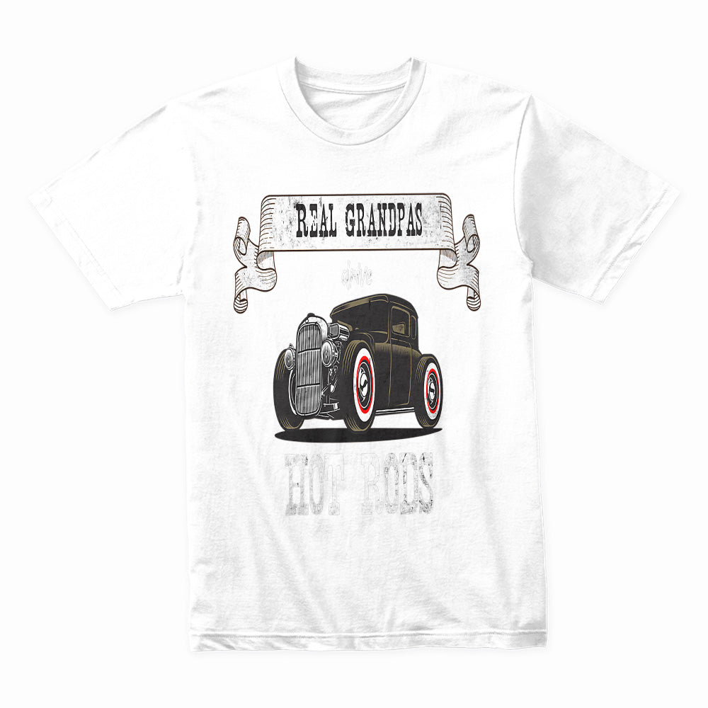 Real Grandpas Drive Hot Rods – Vintage Classic Car Enthusiast T-Shirt