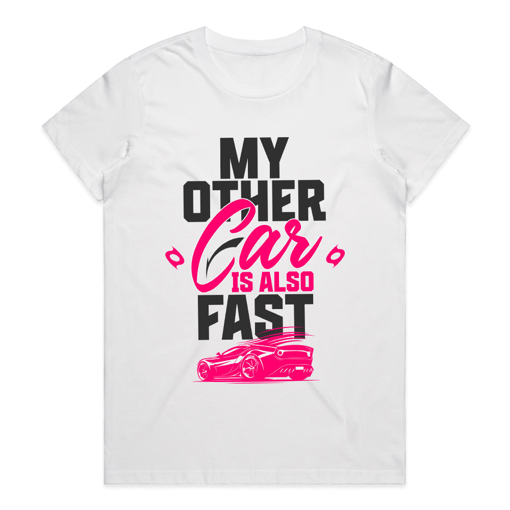 My Other Car Is Also Fast – Speed Enthusiast Tee