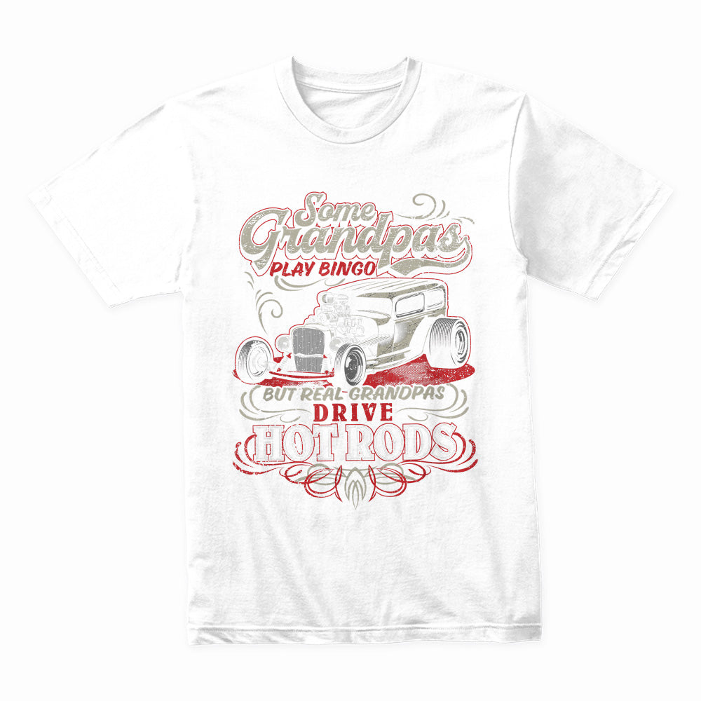 Real Grandpas Drive Hot Rods – Vintage Car Enthusiast T-Shirt