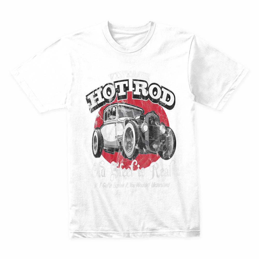 Vintage Hot Rod "Old Steel is Real" Classic Car Enthusiast T-Shirt
