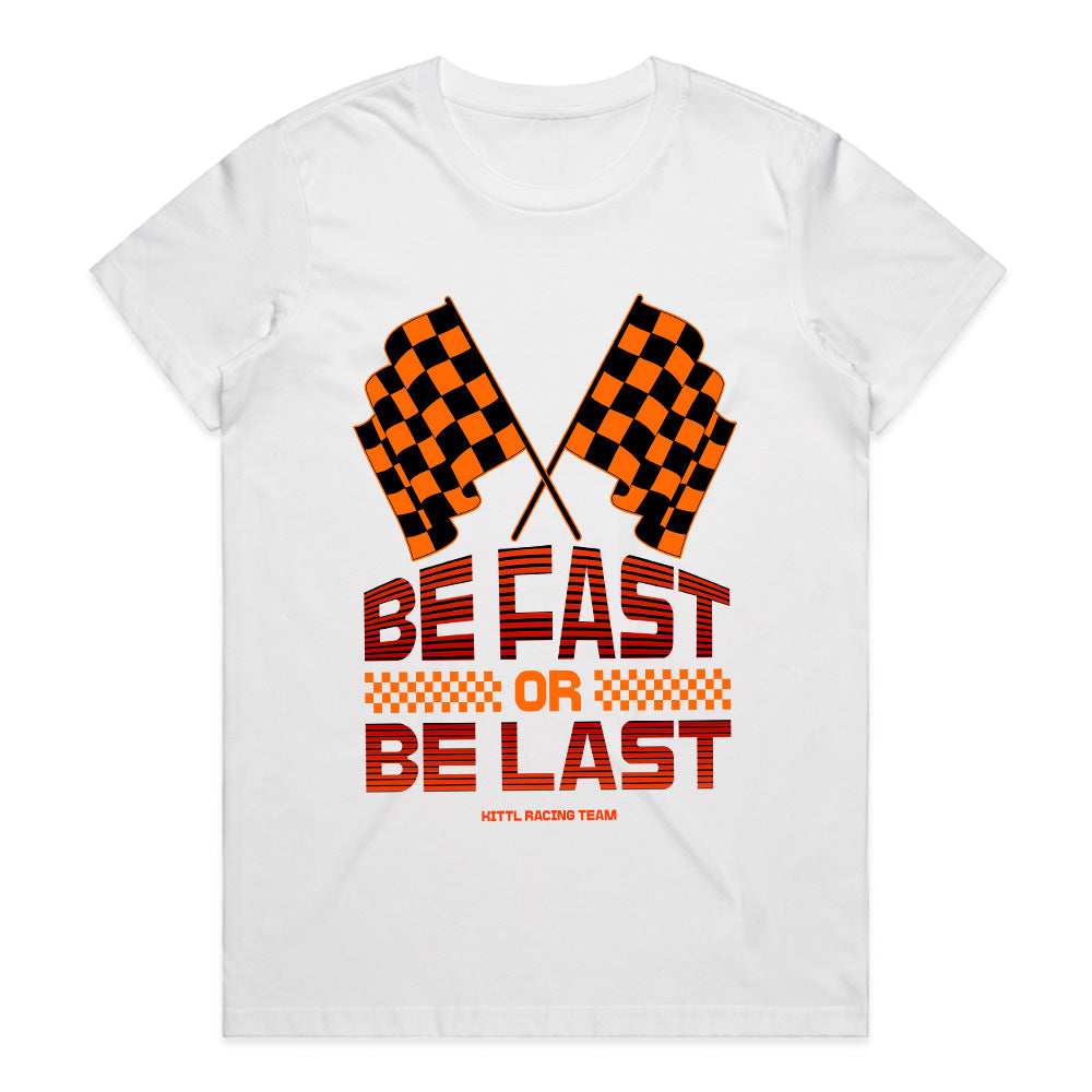 Be Fast or Be Last – Racing Team Streetwear T-Shirt