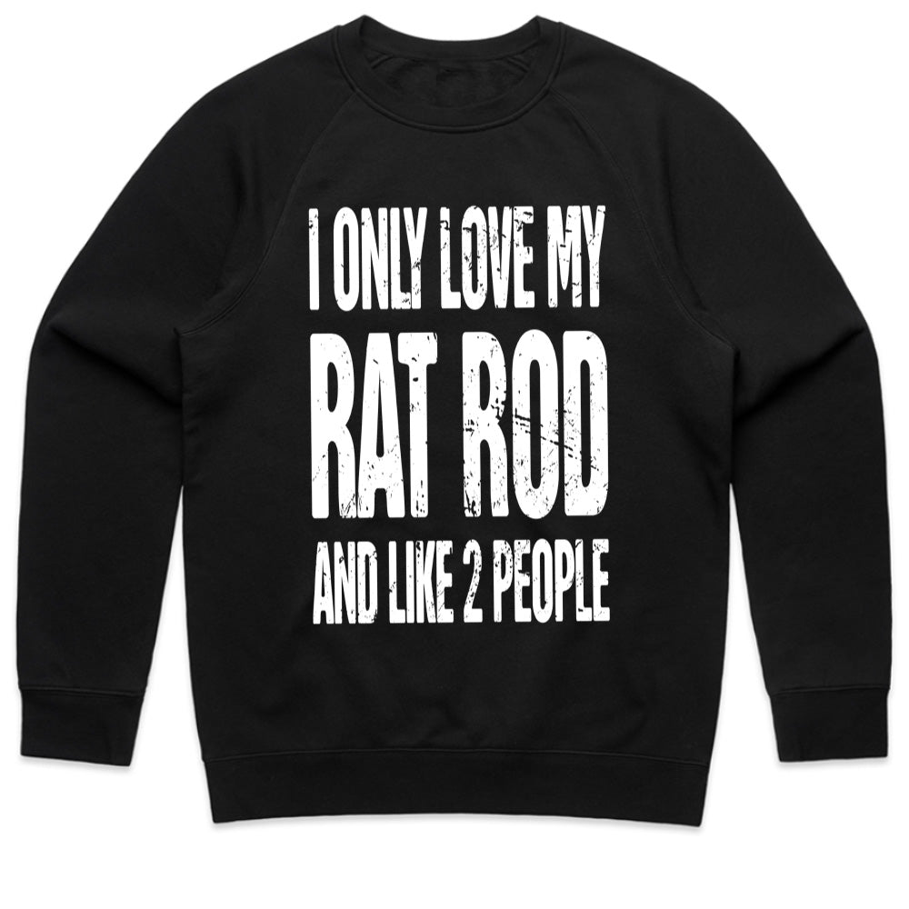 I Only Love My Rat Rod & Like 2 People" Funny Car Enthusiast T-Shirt