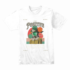 Stay Positive Shirt