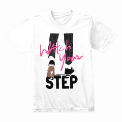 Watch Your Step Shirt
