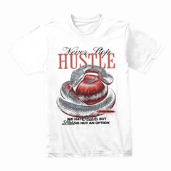 Never Stop Hustle Shirt
