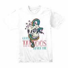 Good Tattoos Never Die Shirt