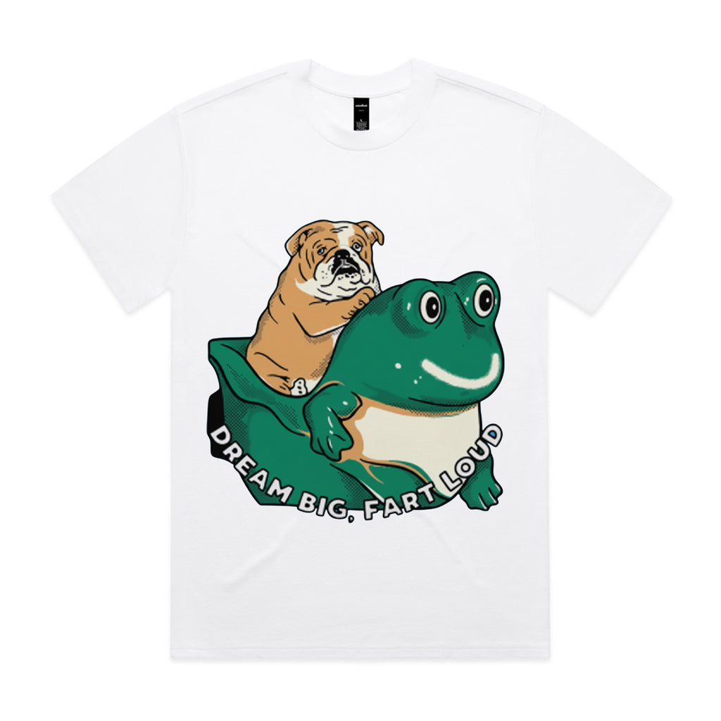 DREAM BIG, FART LOUD T-Shirt