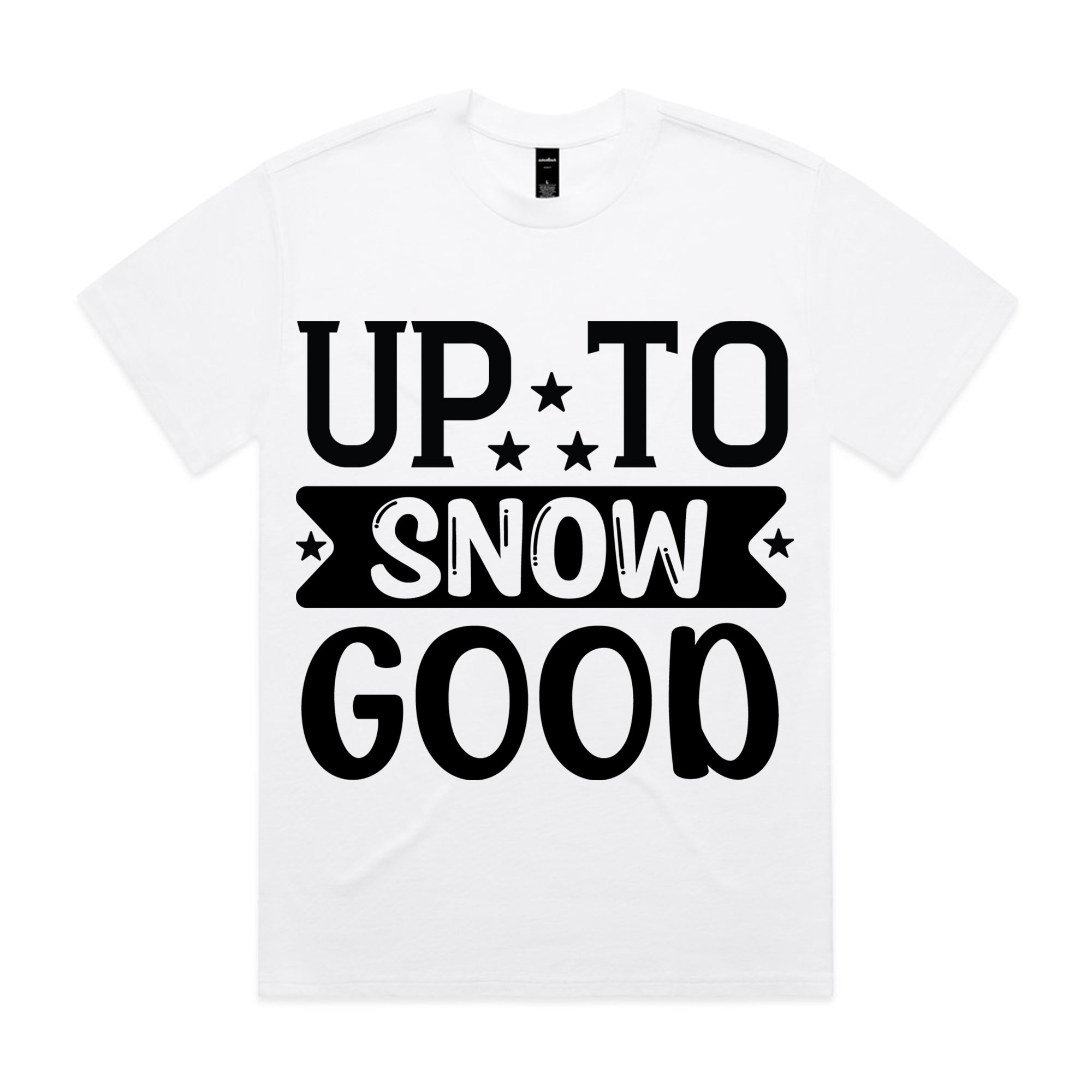 Up to Snow Good T-Shirt