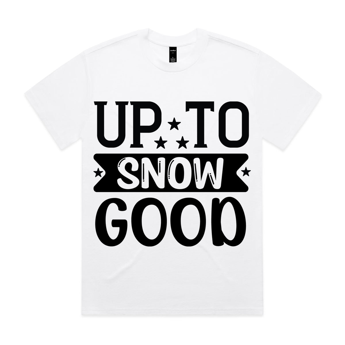 Up to Snow Good T-Shirt