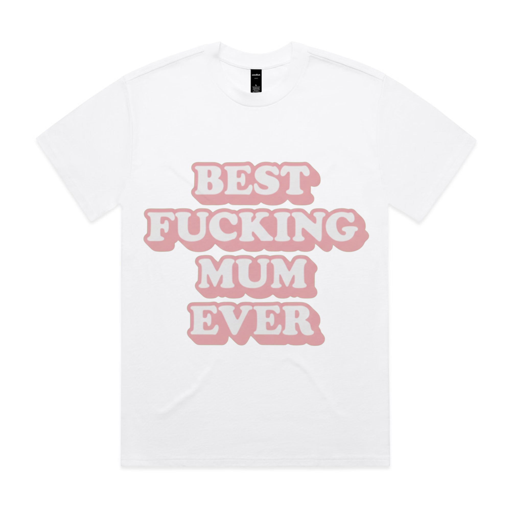 Best Fucking Mum Ever T-Shirt