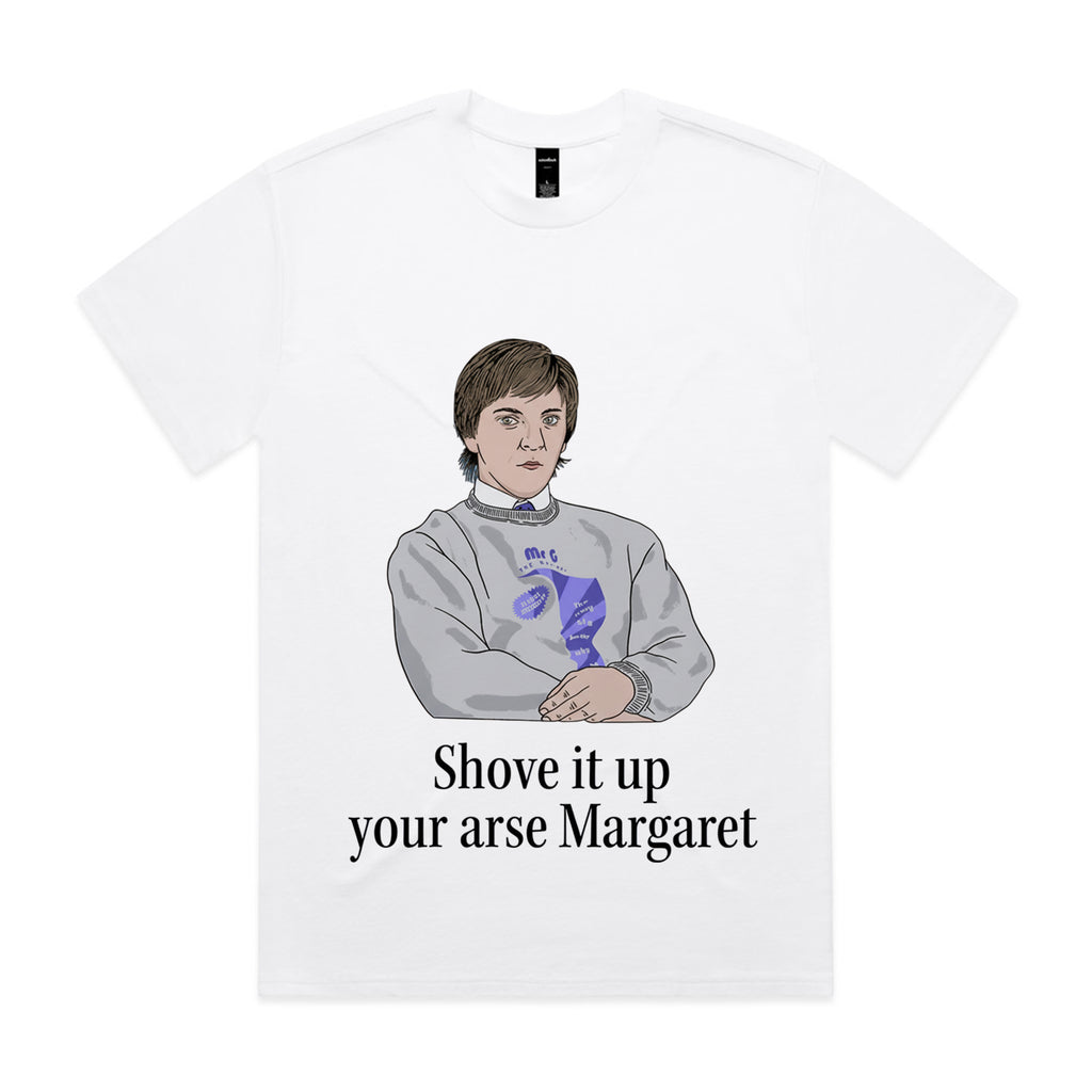 Shove It Up Your Arse T-Shirt