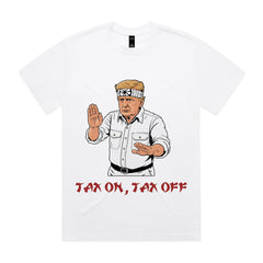 Tax On, Tax Off T-Shirt