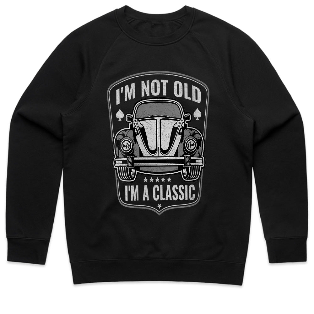 I'm Not Old, I'm a Classic – Vintage Car Sweatshirt for Classic Auto Enthusiasts