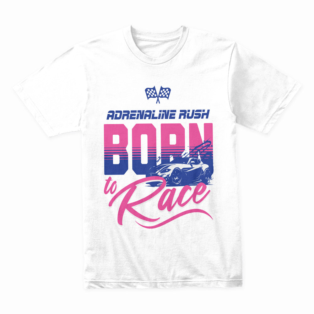 Born to Race – Adrenaline Rush Racing T-Shirt