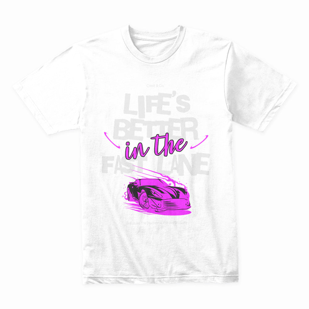 Life’s Better in the Fast Lane – High-Speed Racing Streetwear T-Shirt