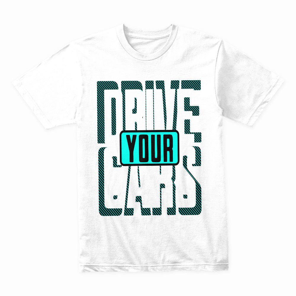 Drive Your Cars – Bold Automotive Streetwear T-Shirt