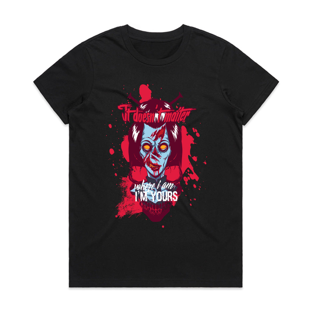 It Doesn't Matter Where I Am, I'm Yours" Horror-Themed T-Shirt – Creepy Zombie Skull Design
