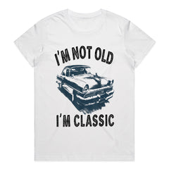 I'm Not Old, I'm Classic - Vintage Car Enthusiast T-Shirt!