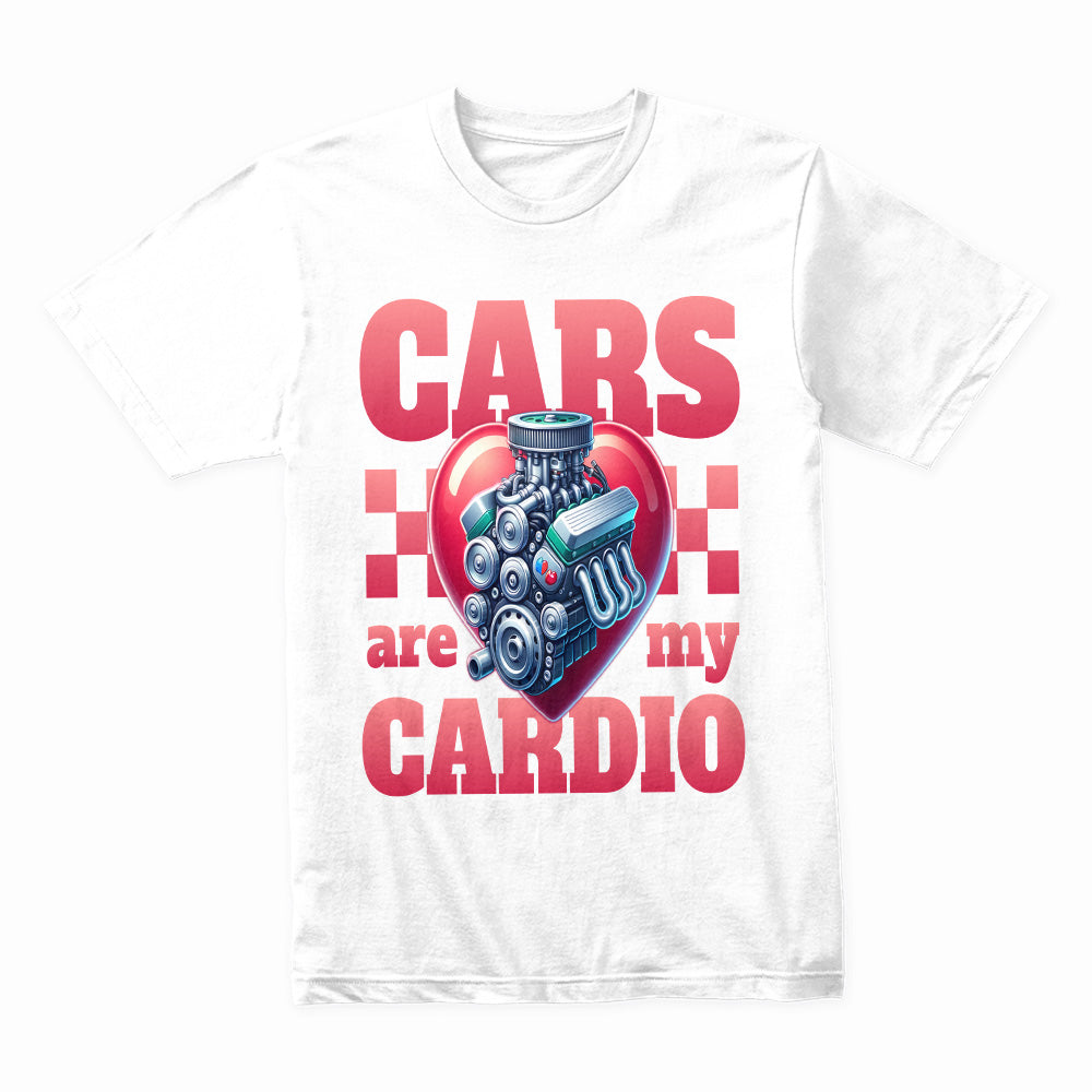 Cars Are My Cardio – Bold Automotive Enthusiast T-Shirt