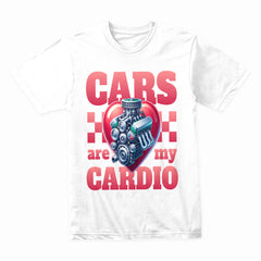 Cars Are My Cardio – Bold Automotive Enthusiast T-Shirt