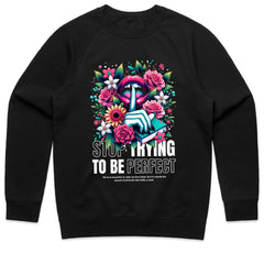 Stop Trying To Be Perfect Shirt