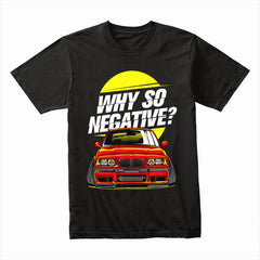 BMW E36 Stance "Why So Negative?" Camber Drift T-Shirt
