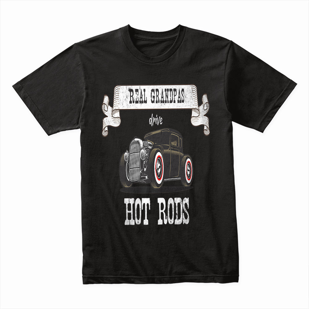 Real Grandpas Drive Hot Rods – Vintage Classic Car Enthusiast T-Shirt