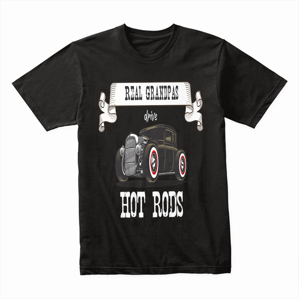 Real Grandpas Drive Hot Rods – Vintage Car Lover Classic T-Shirt