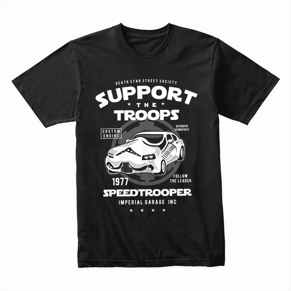 Speed Trooper Support The Troops T-Shirt – Galactic Street Racing Style!