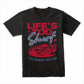 Life’s Too Short to Drive Slow – Speed Enthusiast Tee