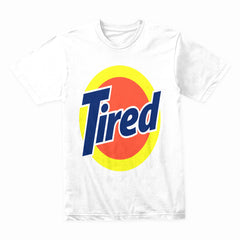 Tired T-Shirt – A Fun and Relatable Design for the Exhausted