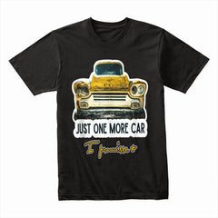 Just One More Car – Funny Classic Car Collector T-Shirt